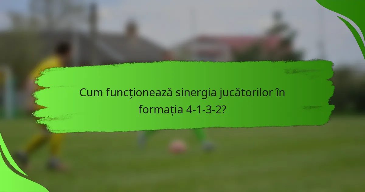 Cum funcționează sinergia jucătorilor în formația 4-1-3-2?
