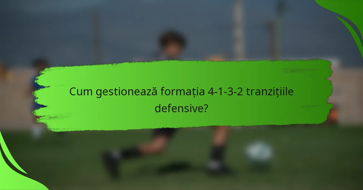 Cum gestionează formația 4-1-3-2 tranzițiile defensive?
