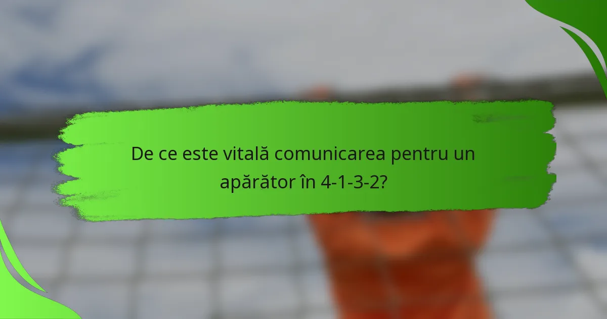 De ce este vitală comunicarea pentru un apărător în 4-1-3-2?